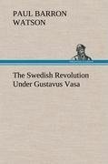 The Swedish Revolution Under Gustavus Vasa