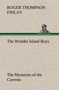 The Wonder Island Boys: The Mysteries of the Caverns