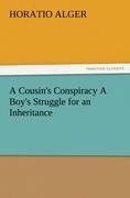 A Cousin's Conspiracy A Boy's Struggle for an Inheritance