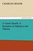 A Forest Hearth: A Romance of Indiana in the Thirties