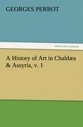 A History of Art in Chaldæa & Assyria, v. 1