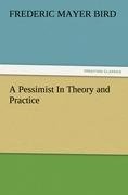 A Pessimist In Theory and Practice