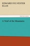 A Waif of the Mountains