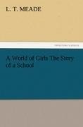 A World of Girls The Story of a School