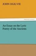 An Essay on the Lyric Poetry of the Ancients