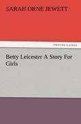 Betty Leicester A Story For Girls