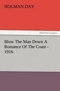 Blow The Man Down A Romance Of The Coast - 1916