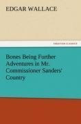 Bones Being Further Adventures in Mr. Commissioner Sanders' Country