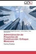 Administración de Proyectos de Construcción: Enfoque Mexicano