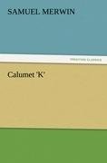 Calumet 'K'