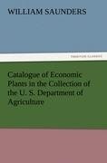 Catalogue of Economic Plants in the Collection of the U. S. Department of Agriculture