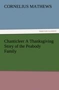 Chanticleer A Thanksgiving Story of the Peabody Family