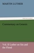 Commentary on Genesis, Vol. II Luther on Sin and the Flood