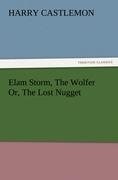 Elam Storm, The Wolfer Or, The Lost Nugget