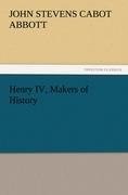 Henry IV, Makers of History