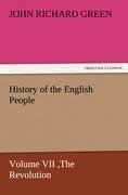 History of the English People, Volume VII The Revolution, 1683-1760, Modern England, 1760-1767