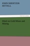 Hittel on Gold Mines and Mining