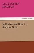 In Doublet and Hose A Story for Girls