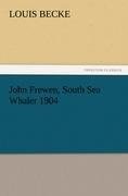 John Frewen, South Sea Whaler 1904