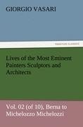 Lives of the Most Eminent Painters Sculptors and Architects Vol. 02 (of 10), Berna to Michelozzo Michelozzi