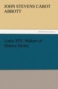 Louis XIV. Makers of History Series