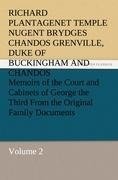 Memoirs of the Court and Cabinets of George the Third From the Original Family Documents, Volume 2