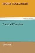 Practical Education, Volume I