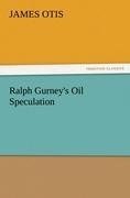 Ralph Gurney's Oil Speculation