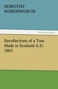 Recollections of a Tour Made in Scotland A.D. 1803