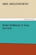 Robin Redbreast A Story for Girls