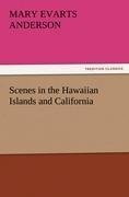 Scenes in the Hawaiian Islands and California