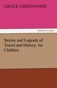 Stories and Legends of Travel and History, for Children