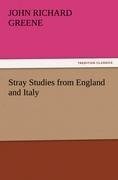 Stray Studies from England and Italy