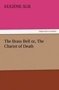 The Brass Bell or, The Chariot of Death