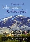 Lebenstraum Kilimanjaro - Mit 72 Jahren am höchsten Punkt Afrikas