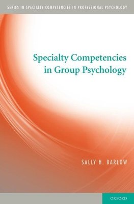 Barlow, S: Specialty Competencies in Group Psychology