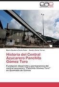 Historia del Central Azucarero Panchito Gómez Toro