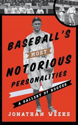 Baseball's Most Notorious Personalities