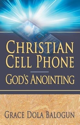 Christian Cell Phone God's Anointing