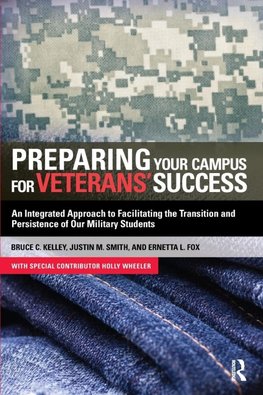 Kelley, B:  Preparing Your Campus for Veterans' Success