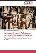 Lo colectivo en Palenque es un espacio de lo íntimo