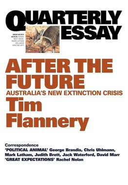 Quarterly Essay 48, After the Future