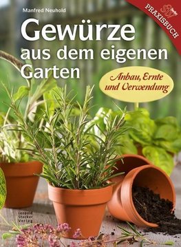 Neuhold, M: Gewürze aus dem eigenen Garten