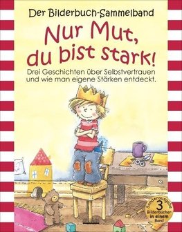 Nur Mut, du bist stark! Bilderbuch-Sammelband