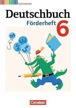 Deutschbuch 6. Schuljahr Gymnasium. Förderheft