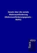 Gesetz über die soziale Wohnraumförderung (Wohnraumförderungsgesetz - WoFG)