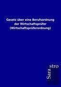 Gesetz über eine Berufsordnung der Wirtschaftsprüfer (Wirtschaftsprüferordnung)