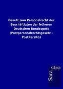 Gesetz zum Personalrecht der Beschäftigten der früheren Deutschen Bundespost (Postpersonalrechtsgesetz - PostPersRG)