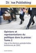 Opinions et représentations du politique dans la presse: Tome 2