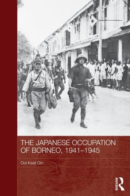 The Japanese Occupation of Borneo, 1941-45